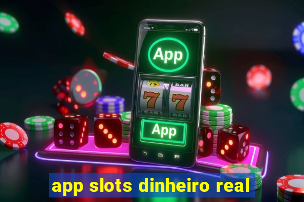 app slots dinheiro real